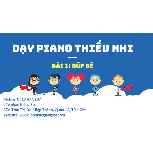 Dạy Piano Thiếu Nhi || Bài 1: Búp Bê || Dạy Piano Quận 12 || Lớp nhạc Giáng Sol Quận 12